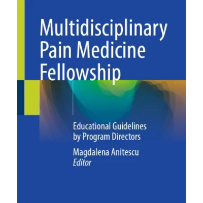 New Multidisciplinary Pain Medicine Fellowship Book Now Available